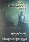Ve.. Uykuları Karanlığa Tutsaktı