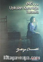 Ve.. Uykuları Karanlığa Tutsaktı