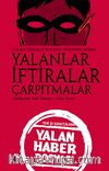 Yalanlar İftiralar Çarpıtmalar & Yeni 28 Şubatçıların Yalan Haber Dosyası