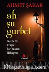 Ah Şu Gurbet & Gurbette Trajik Bir Yaşam Hikayesi