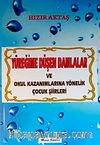 Yüreğime Düşen Damlalar ve Okul Kazanımlarına Yönelik Çocuk Şiirleri