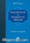 Koloseliler ve Filimon'un Mesajı & Doluluk ve Özgürlük