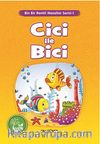 Cici ile Bici / Binbir Renkli Masallar Serisi -1