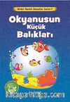 Okyanusun Küçük Balıkları / Binbir Renkli Masallar Serisi -7