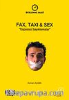 Fax, Taxı, Sex & Espassız Sayıklamalar