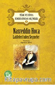 Nasreddin Hoca Latifeleri'nden Seçmeler / Türk ve Dünya Edebiyatından Seçmeler