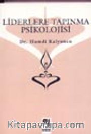 Liderlere Tapınma Psikolojisi