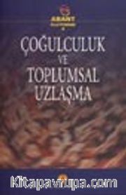 Çoğulculuk ve Toplumsal Uzlaşma / Abant Platformu 4