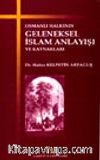 Osmanlı Halkının Geleneksel İslam Anlayışı ve Kaynakları