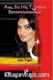 Aaa, Siz Hiç Türklere Benzemiyorsunuz!