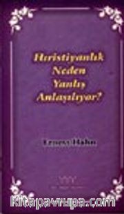 Hıristiyanlık Neden Yanlış Anlaşılıyor?