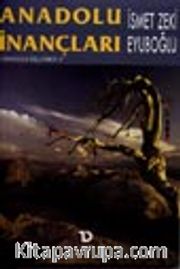 Anadolu İnançları (Anadolu Üçlemesi 1)