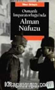 Osmanlı İmparatorluğu'nda Alman Nüfuzu