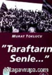 "Taraftarın Senle..."