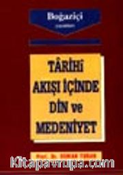 Tarihi Akışı İçinde Din ve Medeniyet
