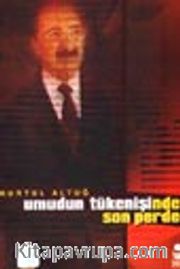 Umudun Tükenişinde Son Perde