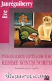 Psikanaliste İhtiyacım Yok! Kedime Konuşuyorum