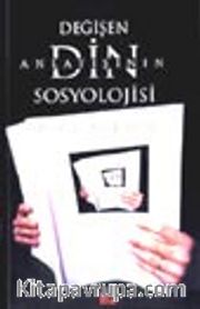 Değişen Din Anlayışının Sosyolojisi