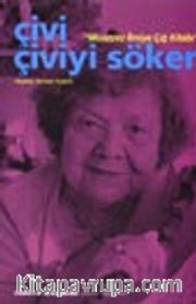 Muazzez İlmiye Çığ Kitabı / Çivi Çiviyi Söker