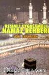 Resimli Uygulamalı Namaz Rehberi