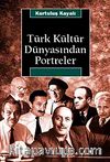 Türk Kültür Dünyasından Portreler