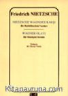 Nietzsche Wagner'e Karşı Bir Ruhbilimcinin Yazıları