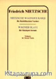 Nietzsche Wagner'e Karşı Bir Ruhbilimcinin Yazıları