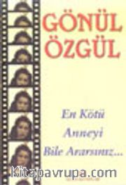 En Kötü Anneyi Bile Ararsınız...
