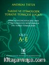 Tarihi ve Etimolojik Türkiye Türkçesi Lugatı Cilt: 1 A/E