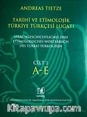 Tarihi ve Etimolojik Türkiye Türkçesi Lugatı Cilt: 1 A/E