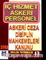 İç Hizmet Askeri Personel Askeri Ceza Disiplin Mahkemeleri Kanunu 13