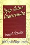 Uçup Gitme Penceremden