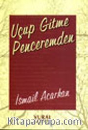 Uçup Gitme Penceremden