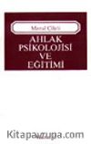 Ahlak Psikolojisi ve Eğitimi