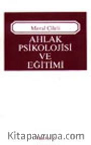 Ahlak Psikolojisi ve Eğitimi