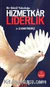 Hizmetkar Liderlik & Bir Gönül Yolculuğu (Karton Kapak)