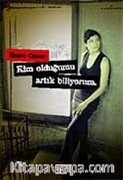 Kim Olduğumu Artık Biliyorum