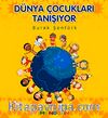 Dünya Çocukları Tanışıyor