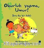Oburluk Yapma, Umur!