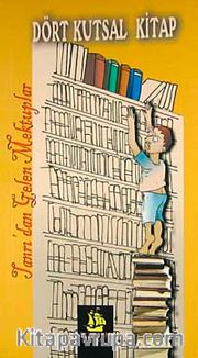 Dört Kutsal Kitap <br /> Tanrıdan Gelen Mektuplar