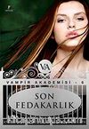 Son Fedakarlık / Vampir Akademisi-6
