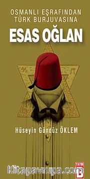 Esas Oğlan <br /> Osmanlı Eşrafından Türk Burjuvasına