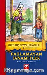 Patlamayan Dinamitler / Kurtuluş Savaşı Hikayeleri - 1