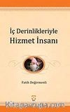 İç Derinlikleriyle Hizmet İnsanı