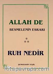 Allah De Besmelenin Esrarı Ruh Nedir? cep boy