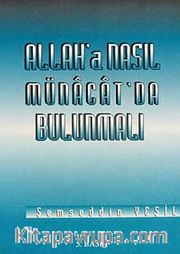 Allah'a Nasıl Müracaat'da Bulunmalı (cep boy)