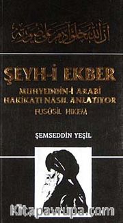 Şeyh-i Ekber Muhyiddin Arabi Hz. Hakikatı Nasıl Anlatıyor ?