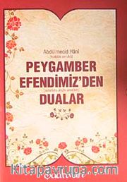 Peygamber Efendimiz'den Dualar