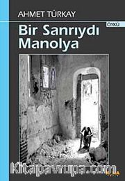 Bir Sanrıydı Manolya