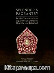 Splendor end Textile Treasures From The Armenian Orthodox Chuches of Istanbul